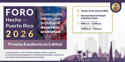 Foro Hecho en Puerto Rico 2026 reunirá a líderes del sector privado y gobierno